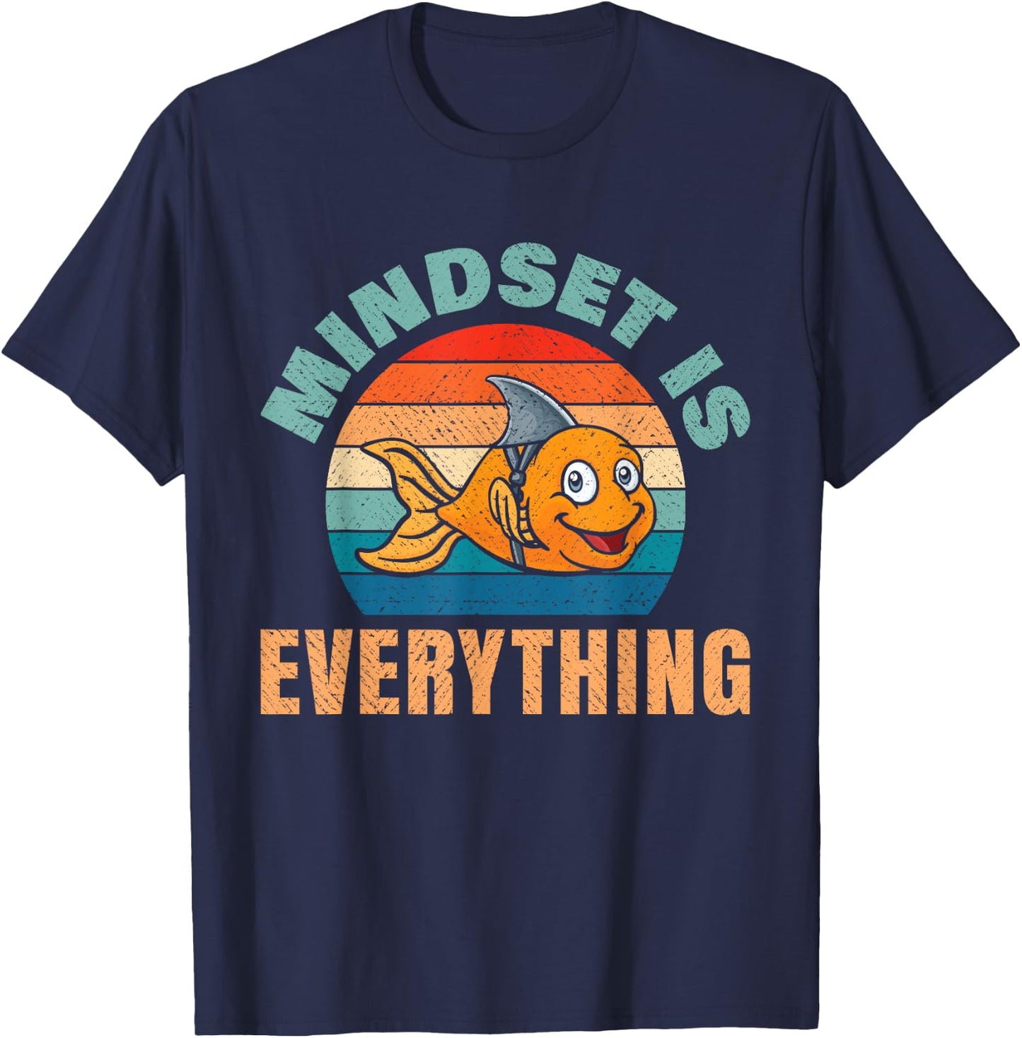 Everything Is Mindset Motivational Inspiration Shark Fin T-Shirt - T-Shirt | Navy