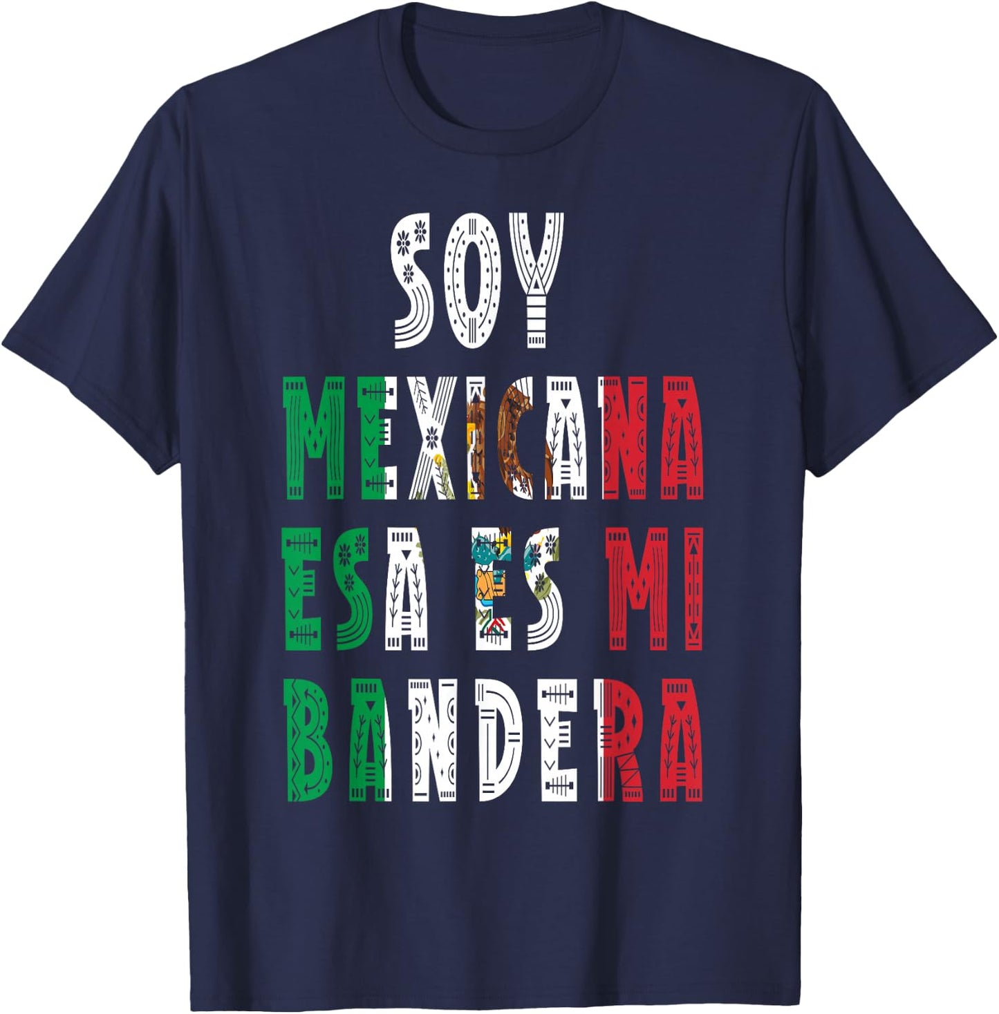 Soy mexicana esa es mi bandera T-Shirt - T-Shirt | Navy