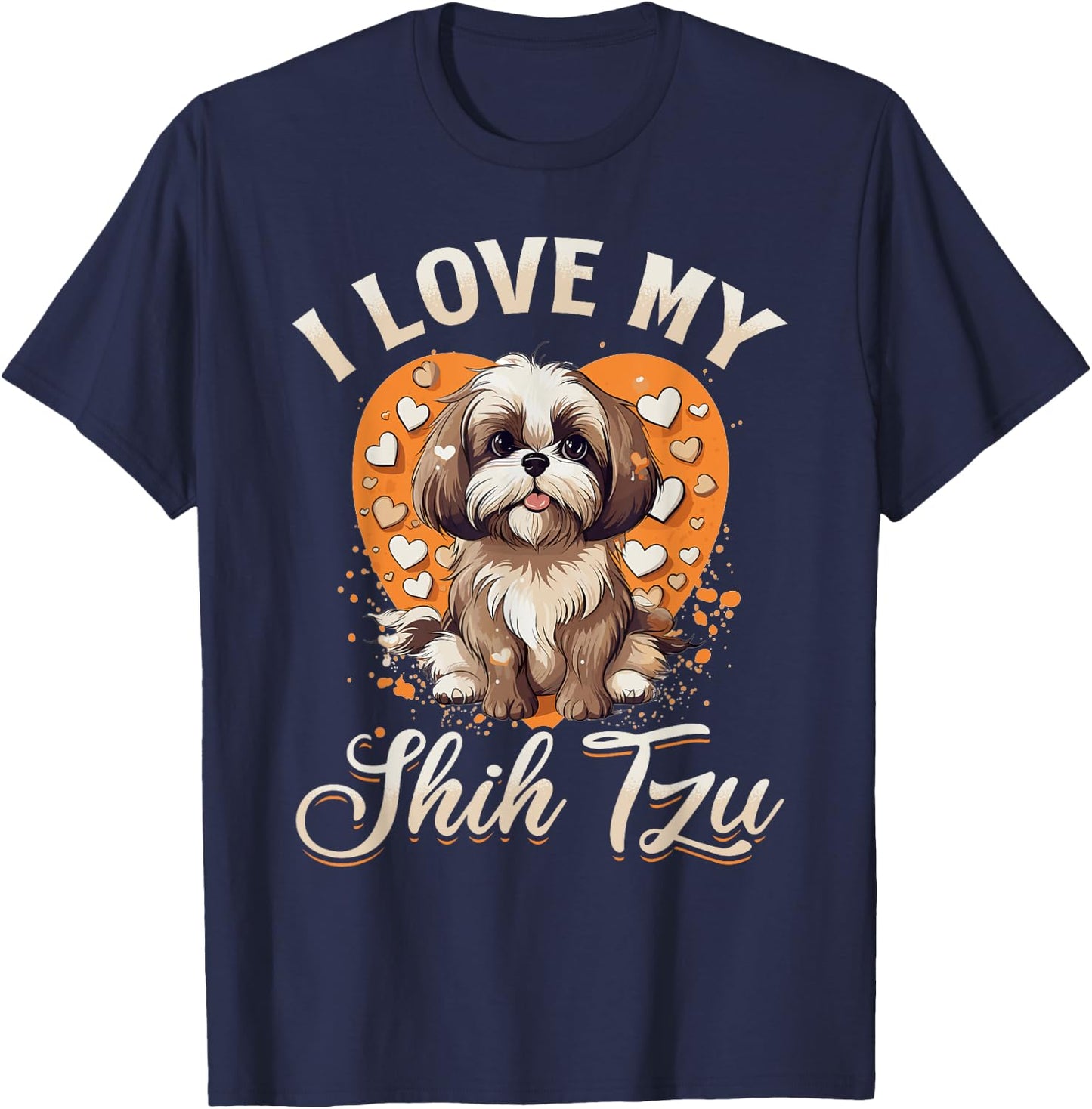 Shih Tzu Hsi Shih dog Pet Dog Breed I Love my Shih Tzu Men Women Kids T-Shirt - T-Shirt | Navy
