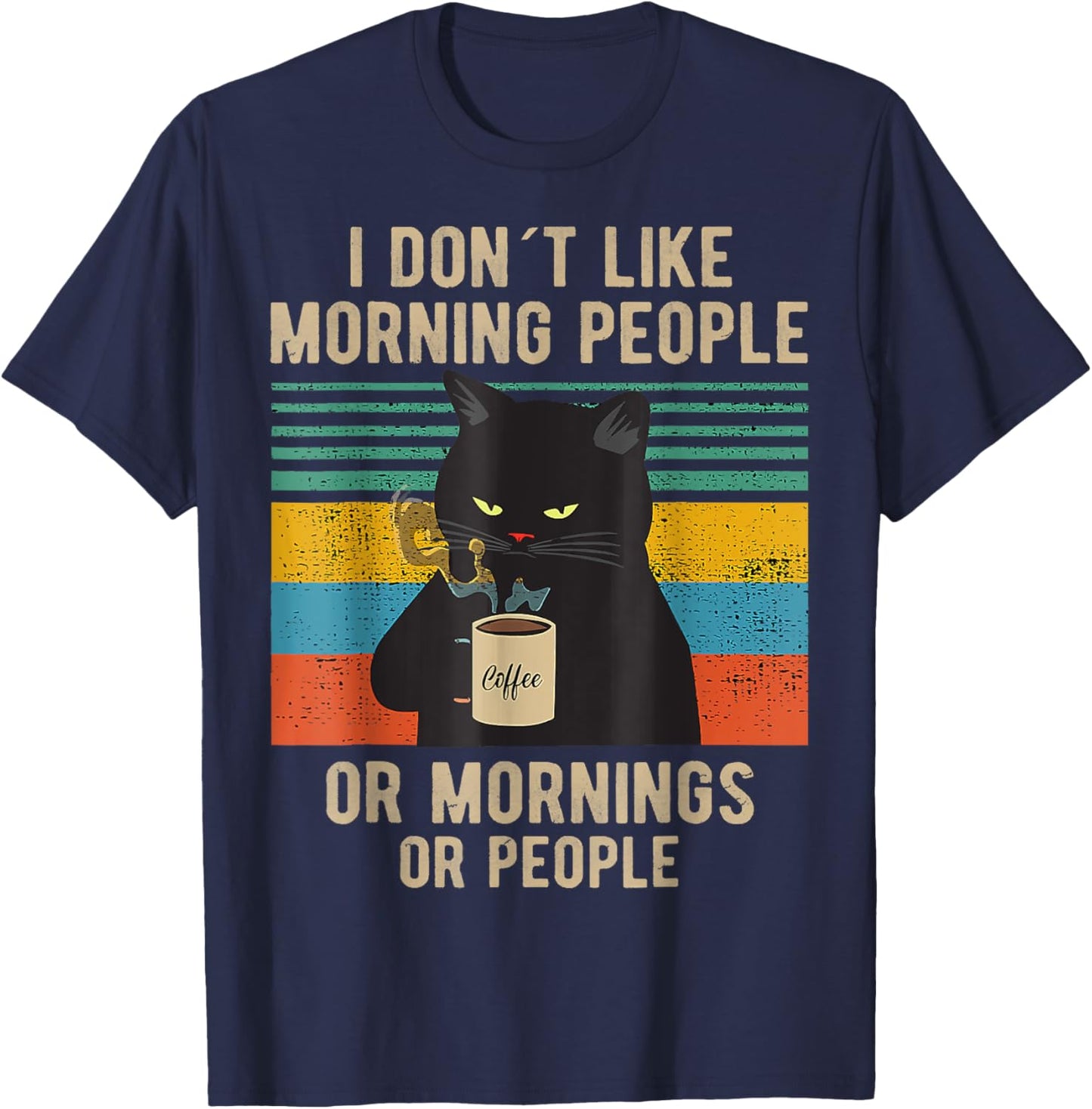 Funny Saying I Don't Like Morning People Or Mornings T-Shirt - T-Shirt | Navy