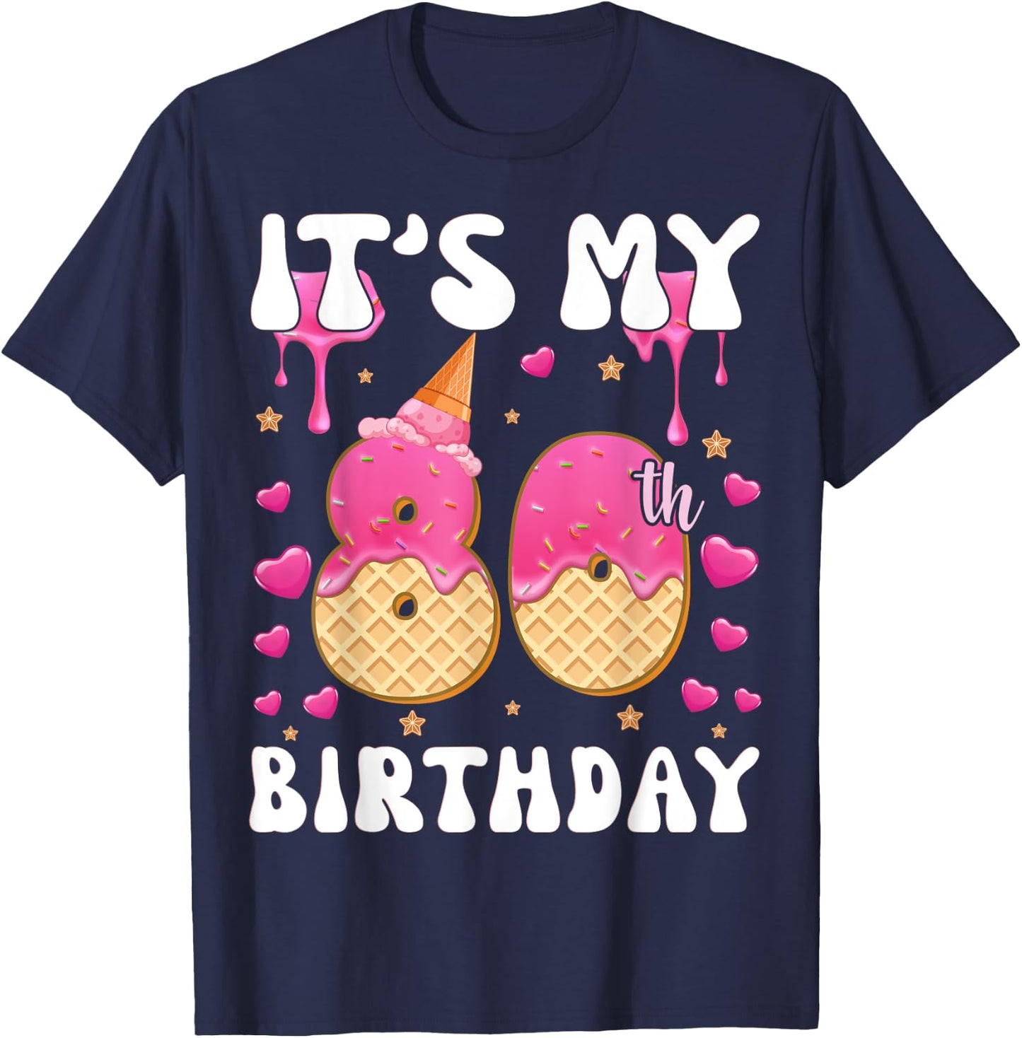 It's My 80th Birthday Ice Cream Cone Happy 80 Years Old Women Kids T-Shirt - T-Shirt | Navy