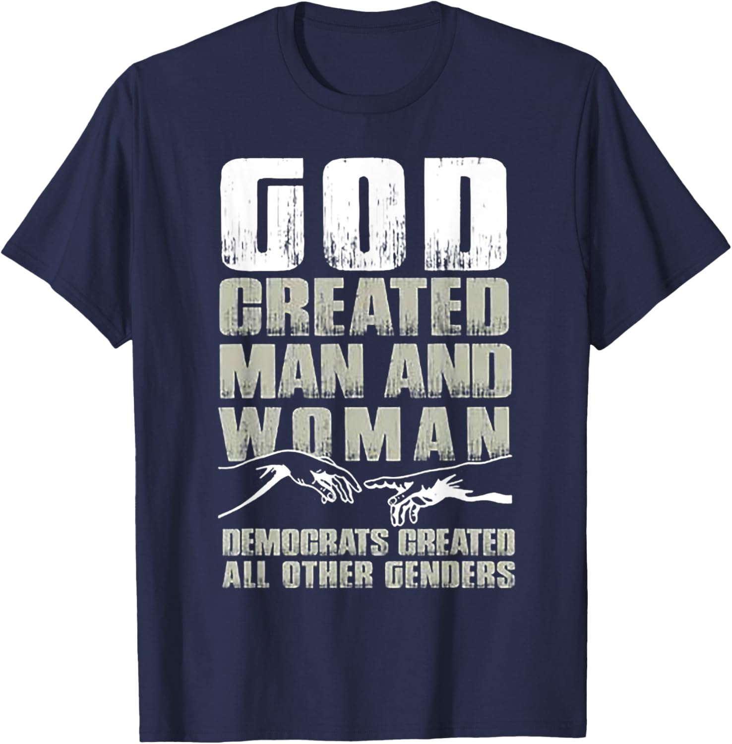 God Created Man & Woman Democrats Created All Other Genders T-Shirt - T-Shirt | Navy