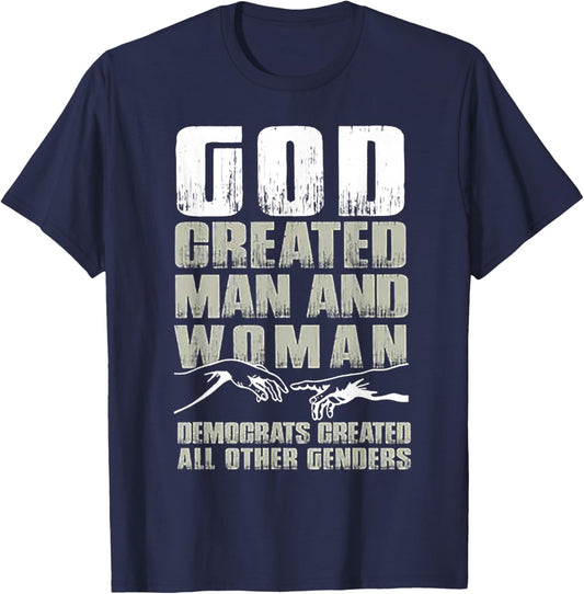 God Created Man & Woman Democrats Created All Other Genders T-Shirt - T-Shirt | Navy