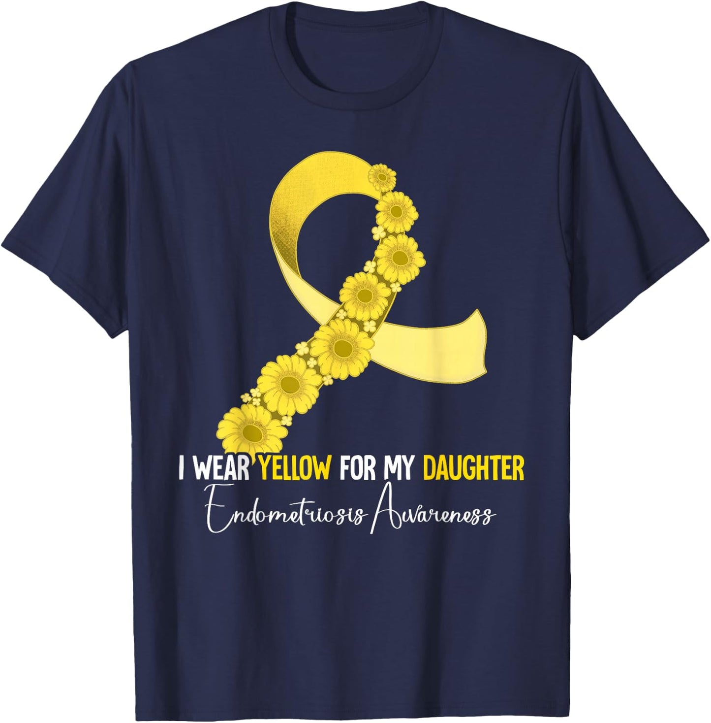 I Wear Yellow For My Daughter Endometriosis Awareness T-Shirt - T-Shirt | Navy