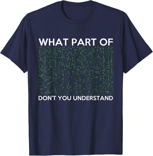 What Part of Don't You Understand for AI & ML Lovers T-Shirt - T-Shirt | Navy