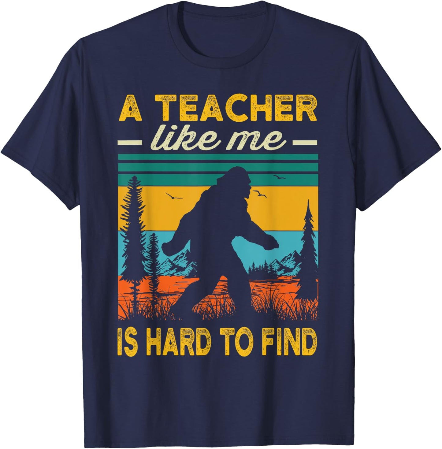 Teacher Funny Teaching Bigfoot Sasquatch Men T-Shirt - T-Shirt | Navy