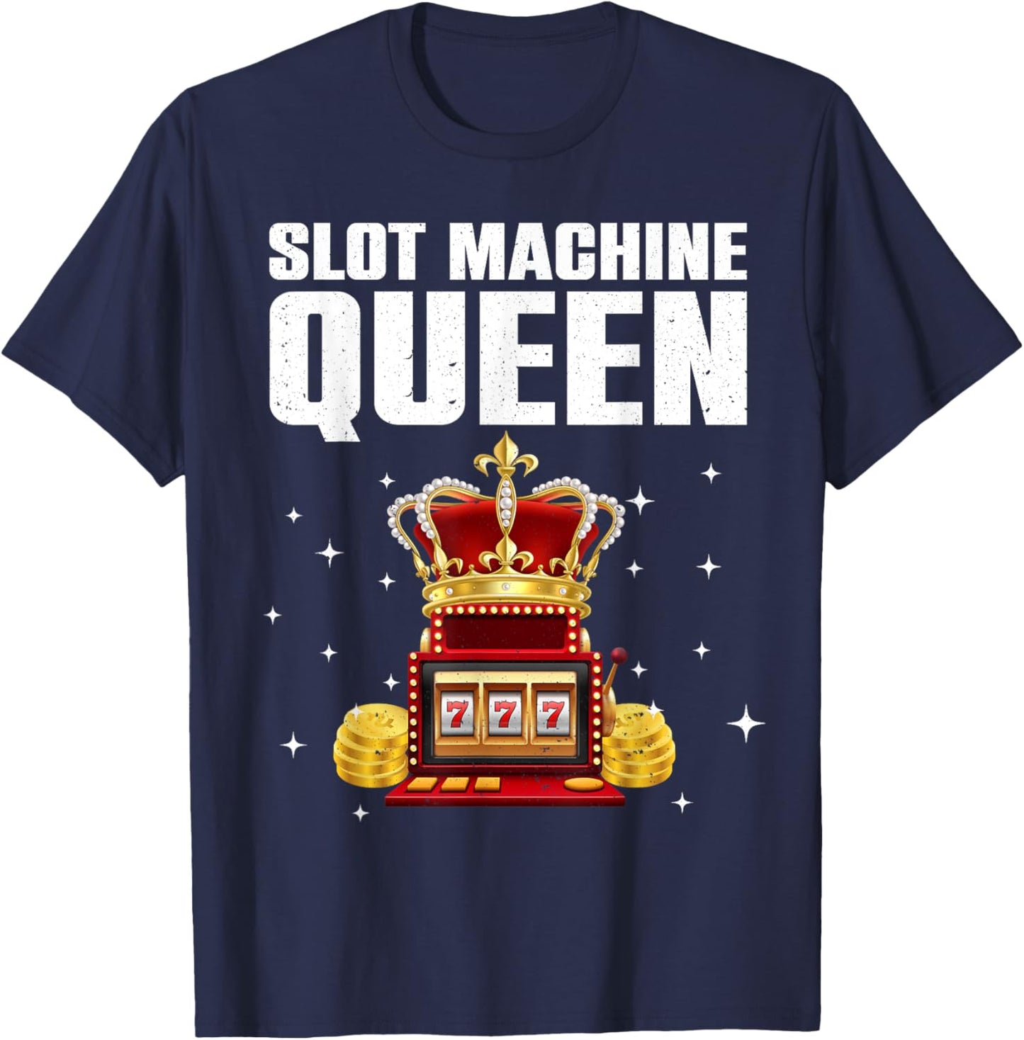 Funny Slot Machine Player Art Casino Lover Gambler T-Shirt - T-Shirt | Navy