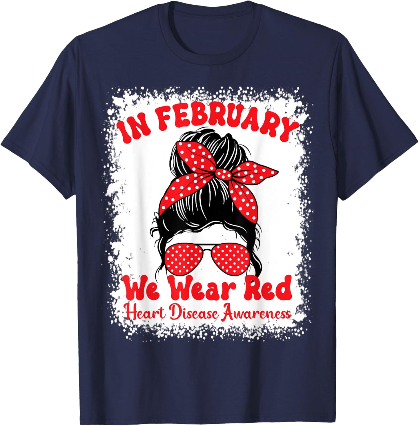 In February We Wear Red Heart Disease Awareness Messy Bun T-Shirt - T-Shirt | Navy