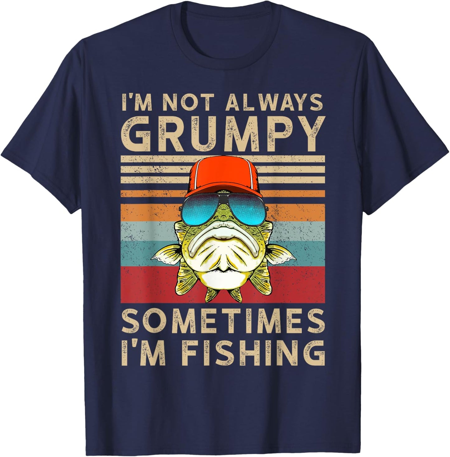 I'm Not Always Grumpy Sometimes I'm Fishing T-Shirt - T-Shirt | Navy