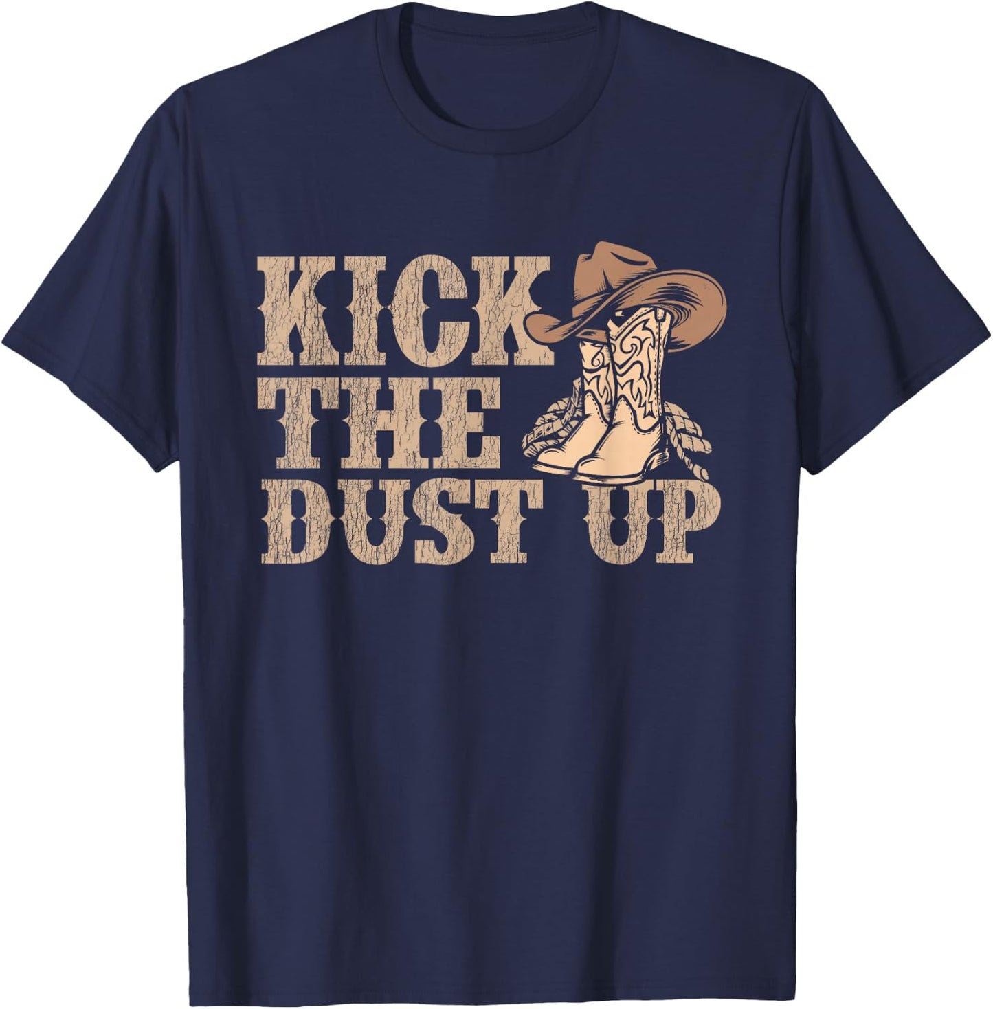 Kick The Dust Up - Country Music Western Dancer Cowgirl T-Shirt - T-Shirt | Navy