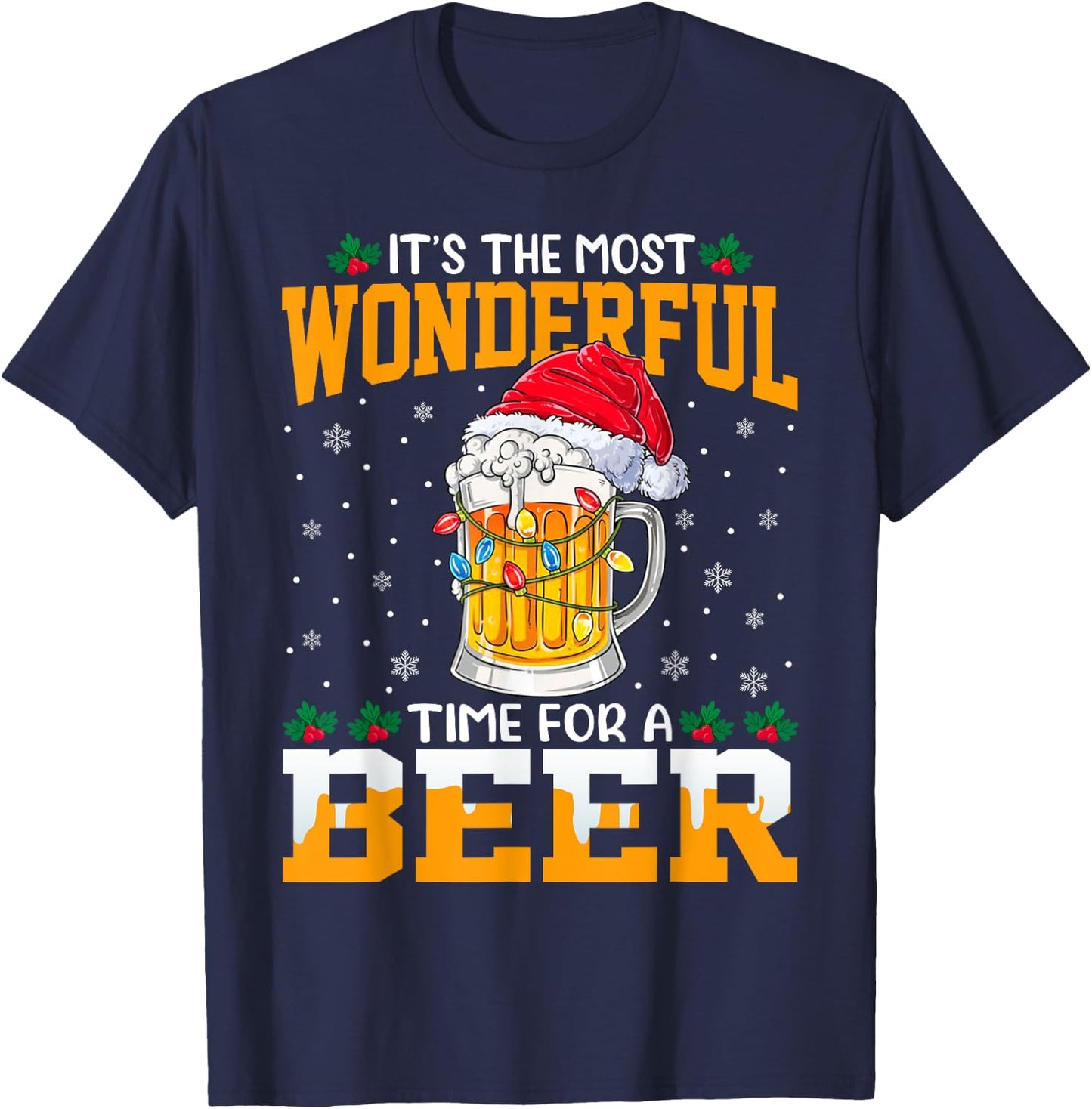 It's The Most Wonderful Christmas Time For A Beer Lovers T-Shirt - T-Shirt | Navy