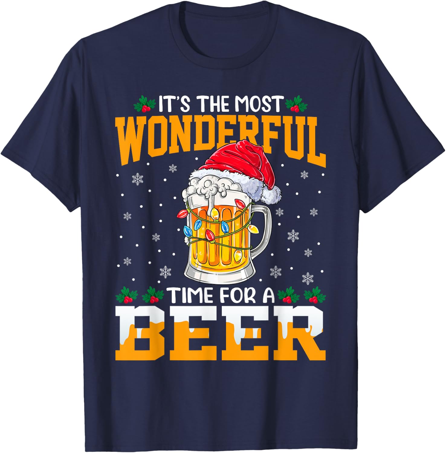It's The Most Wonderful Christmas Time For A Beer Lovers T-Shirt - T-Shirt | Navy