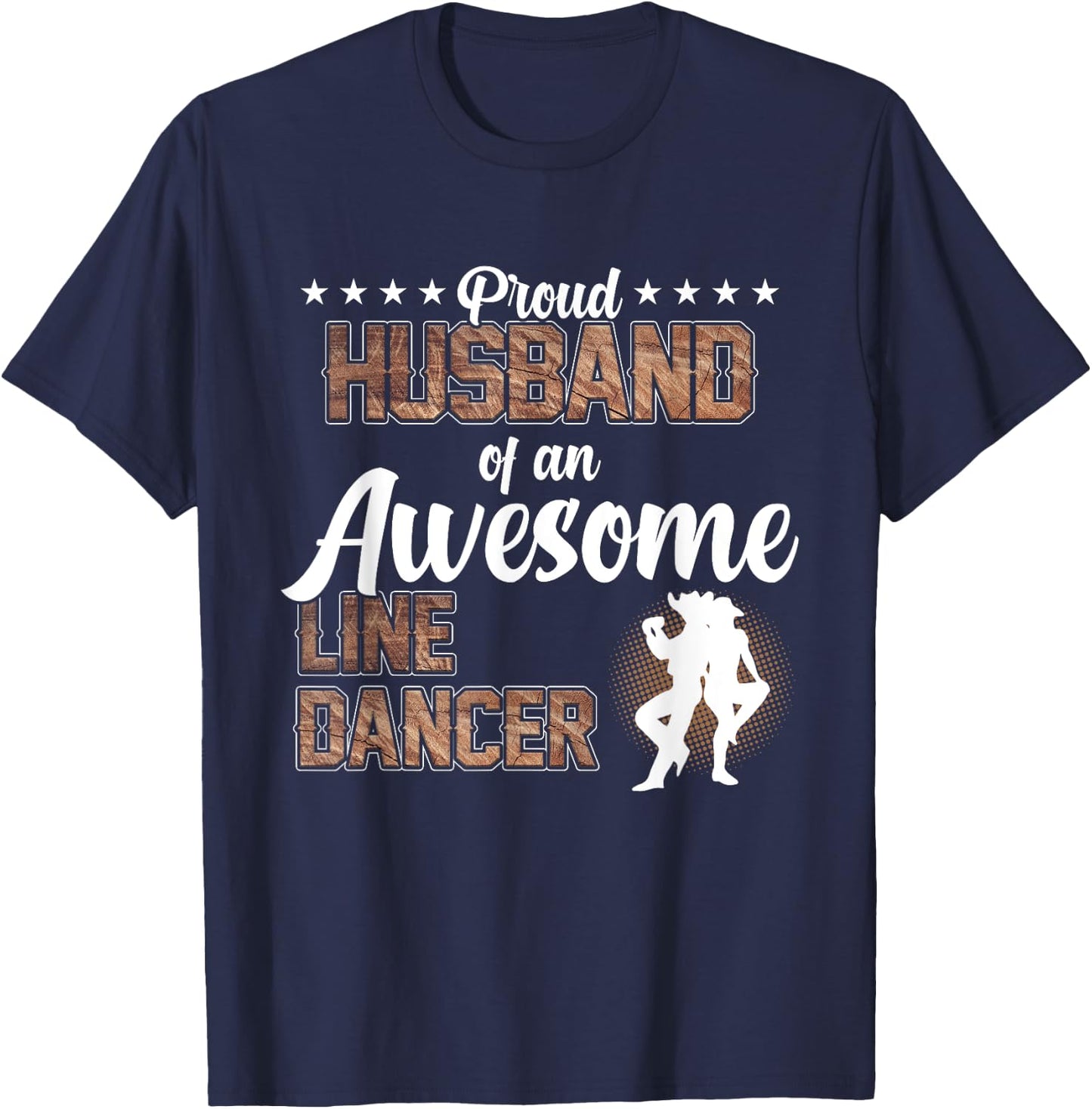 Proud Husband Of Line Dancer Dancing Teacher Dance Graphic T-Shirt - T-Shirt | Navy