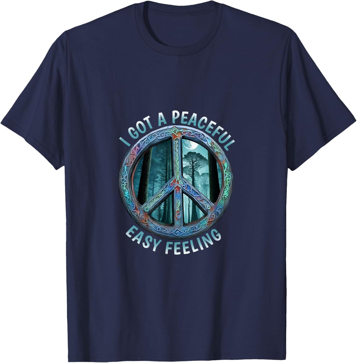 I Got A Easy Peaceful Sign Feeling Hippie Peace Forest Tree T-Shirt - T-Shirt | Navy