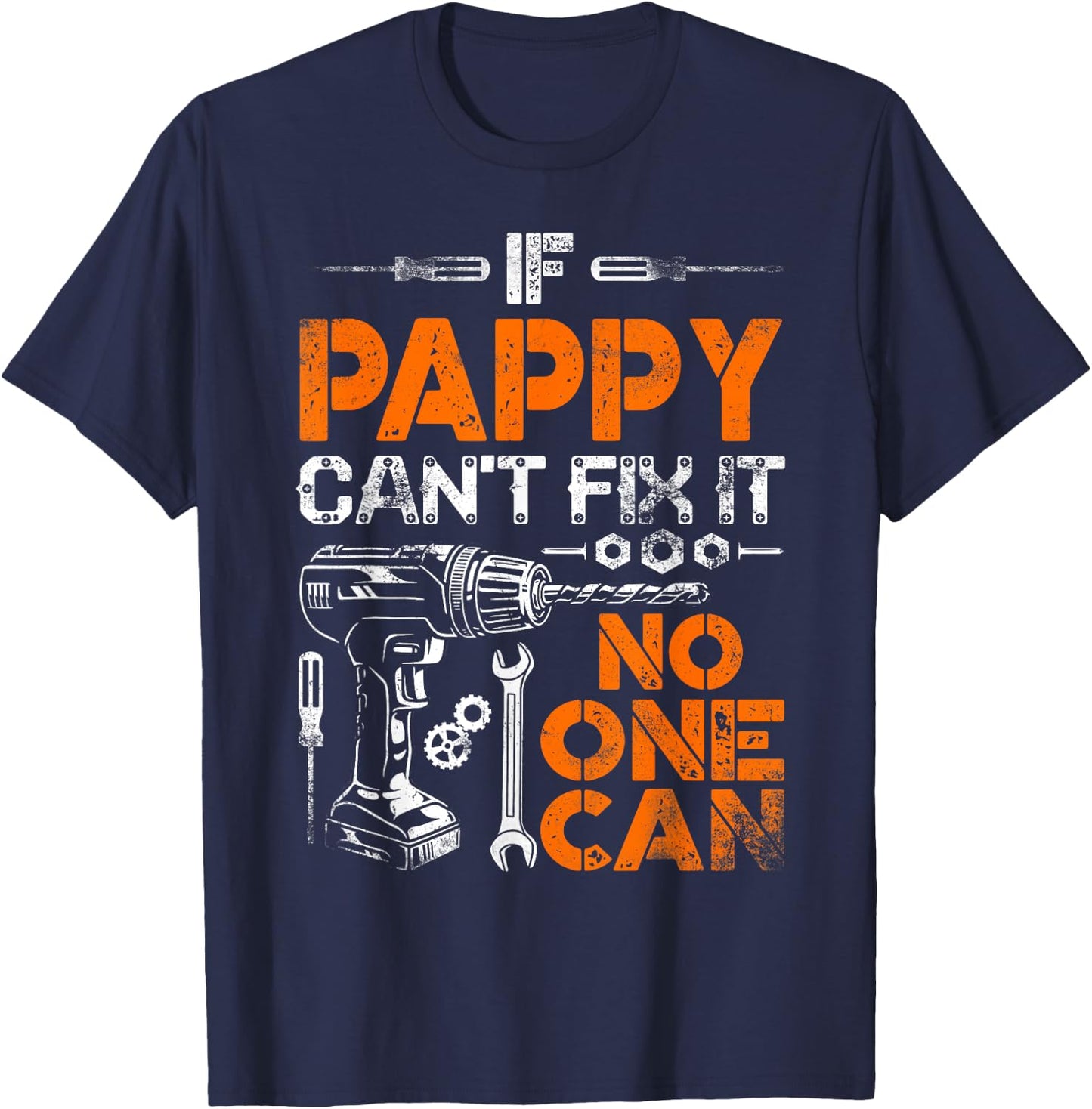 If Pappy Can't Fix It No One Can - Father's Day Birthday T-Shirt - T-Shirt | Navy