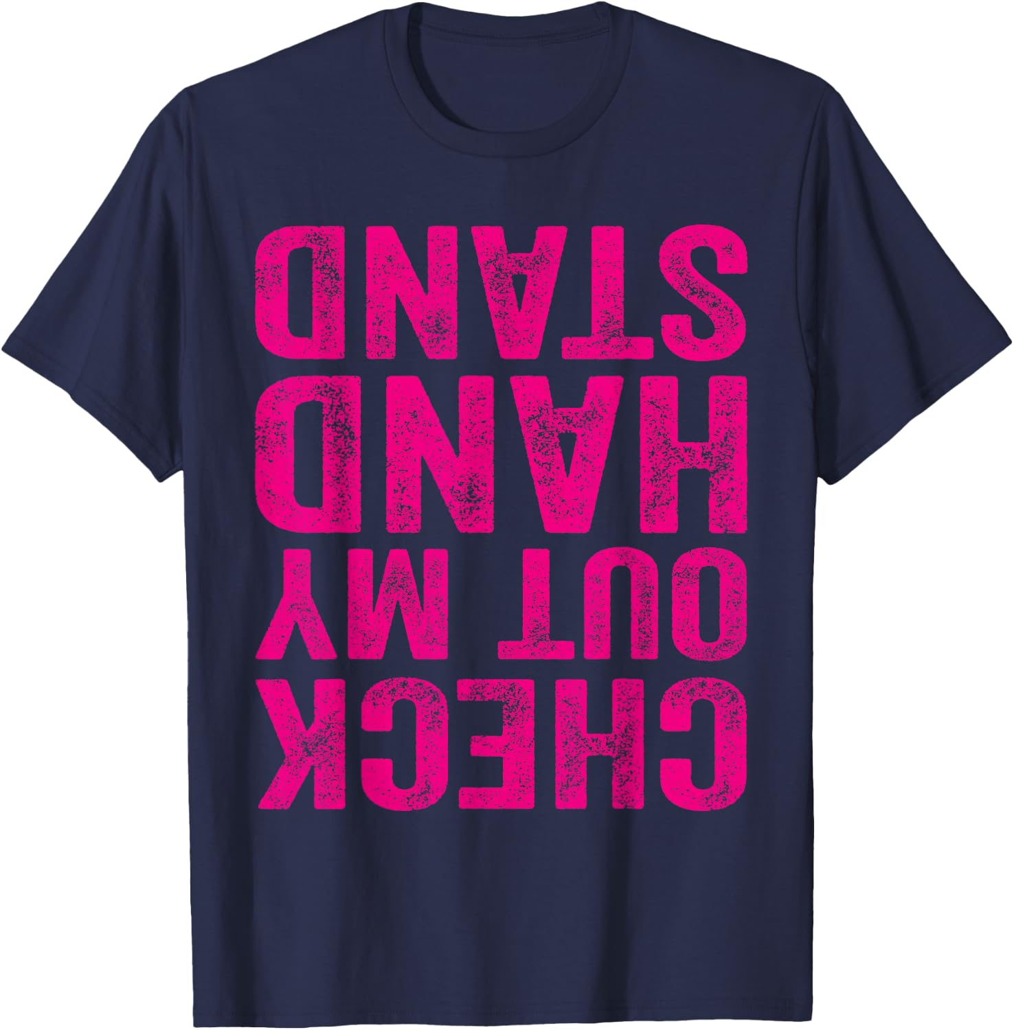 Check Out My Handstand Gymnast Yoga Funny Girls Gymnastics T-Shirt - T-Shirt | Navy
