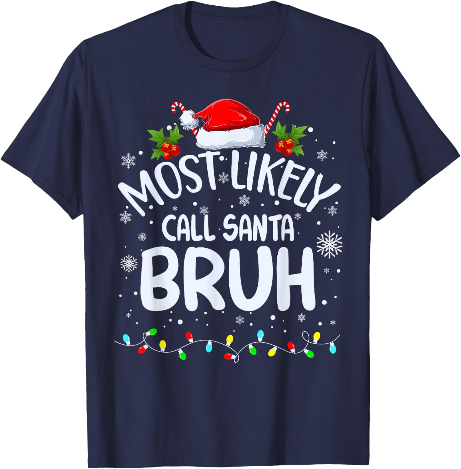 Most Likely To Call Santa Bruh T-Shirt - T-Shirt | Navy