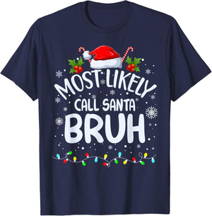 Most Likely To Call Santa Bruh T-Shirt - T-Shirt | Navy