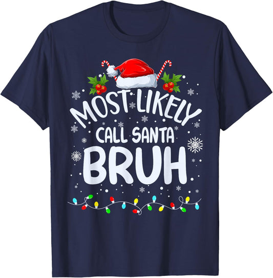 Most Likely To Call Santa Bruh T-Shirt - T-Shirt | Navy