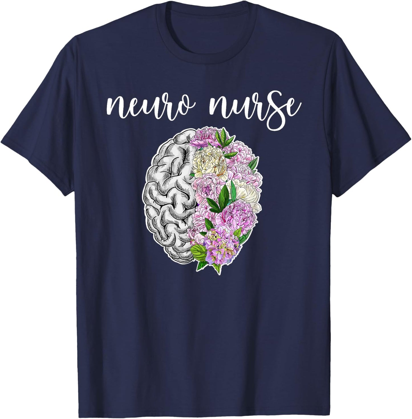 Neuro Nurse Flowers Neuro Nursing Neuroscience Nurse T-Shirt - T-Shirt | Navy