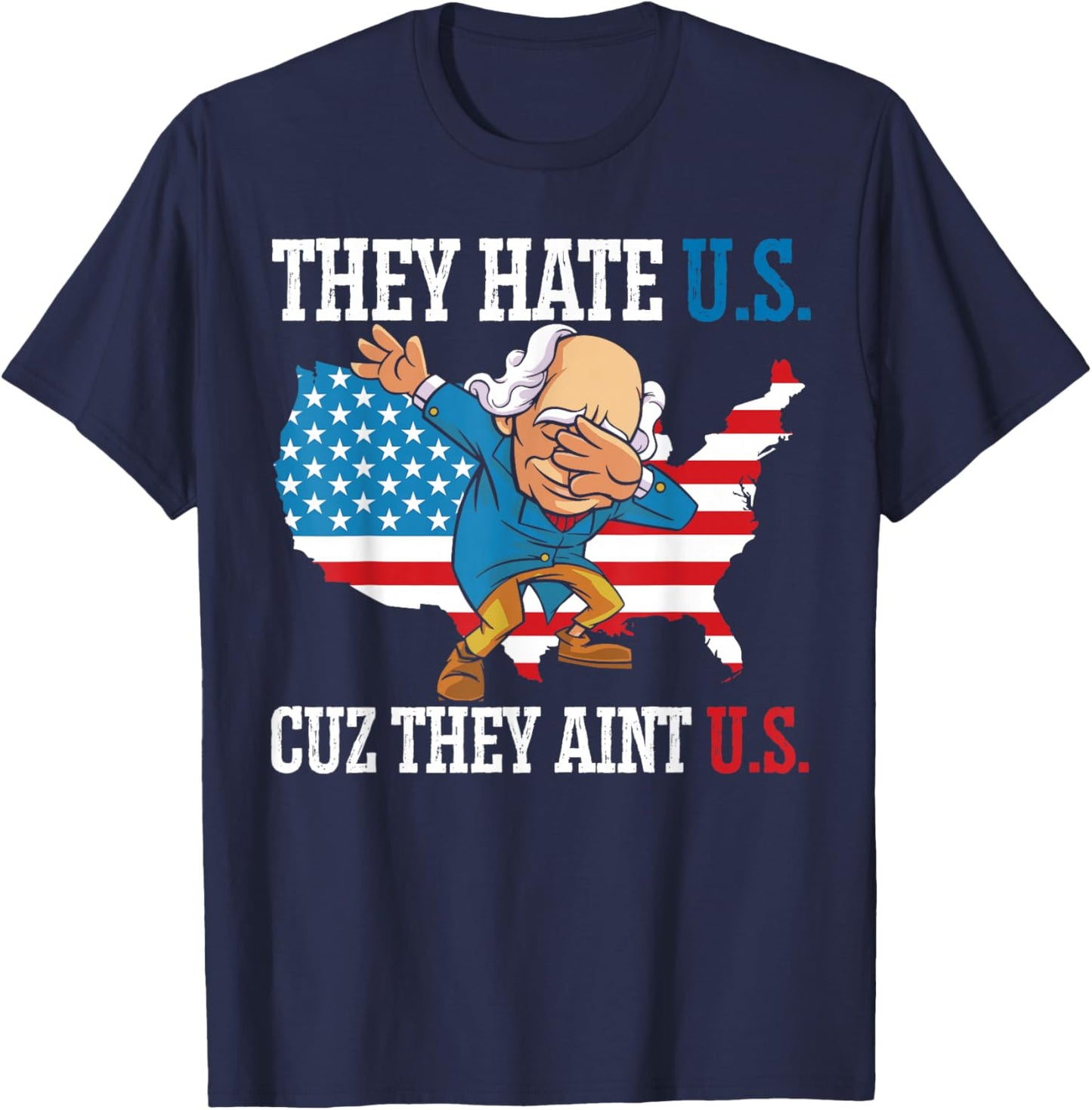 They Hate Us Cuz They Ain't Us America USA Flag 4th of July T-Shirt - T-Shirt | Navy