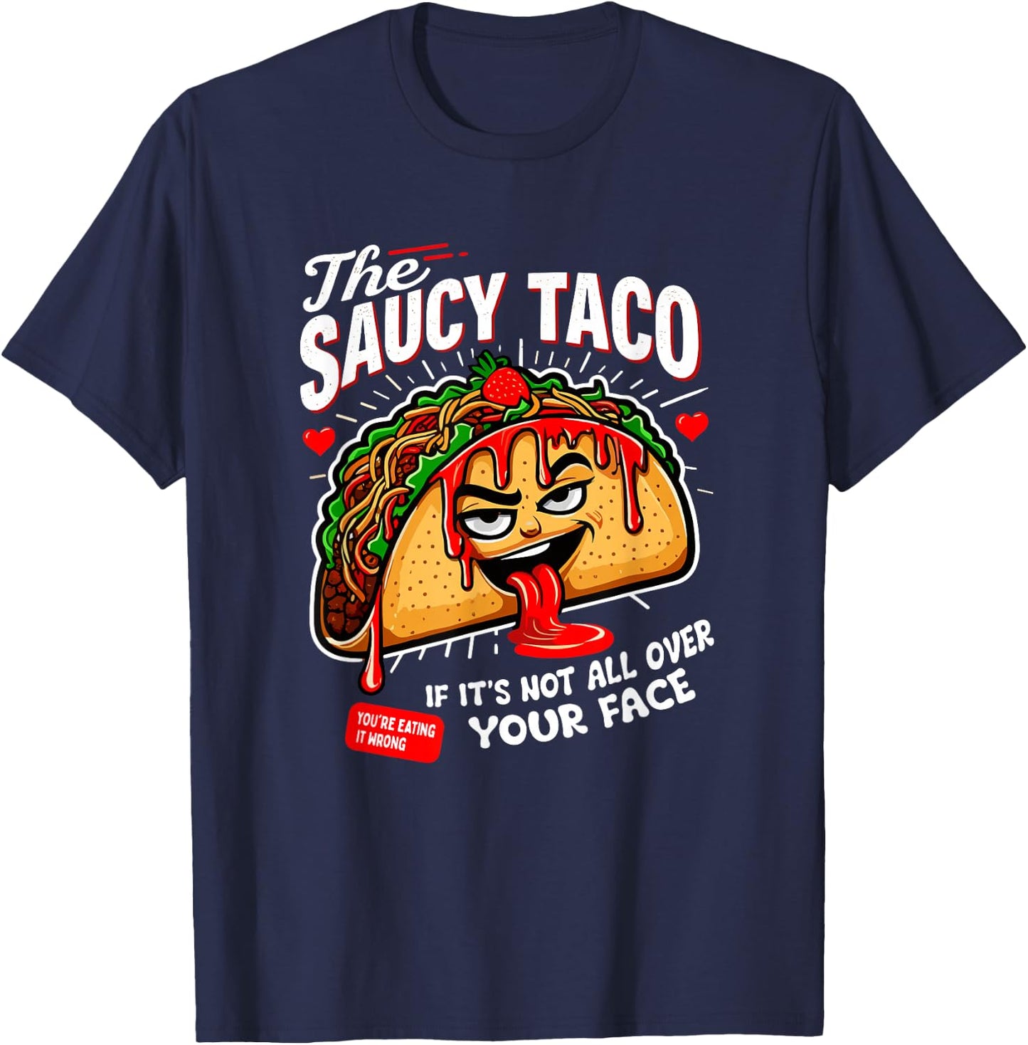 Funny Adult Humor Dirty Inappropriate Gag Shirts About Tacos T-Shirt - T-Shirt | Navy