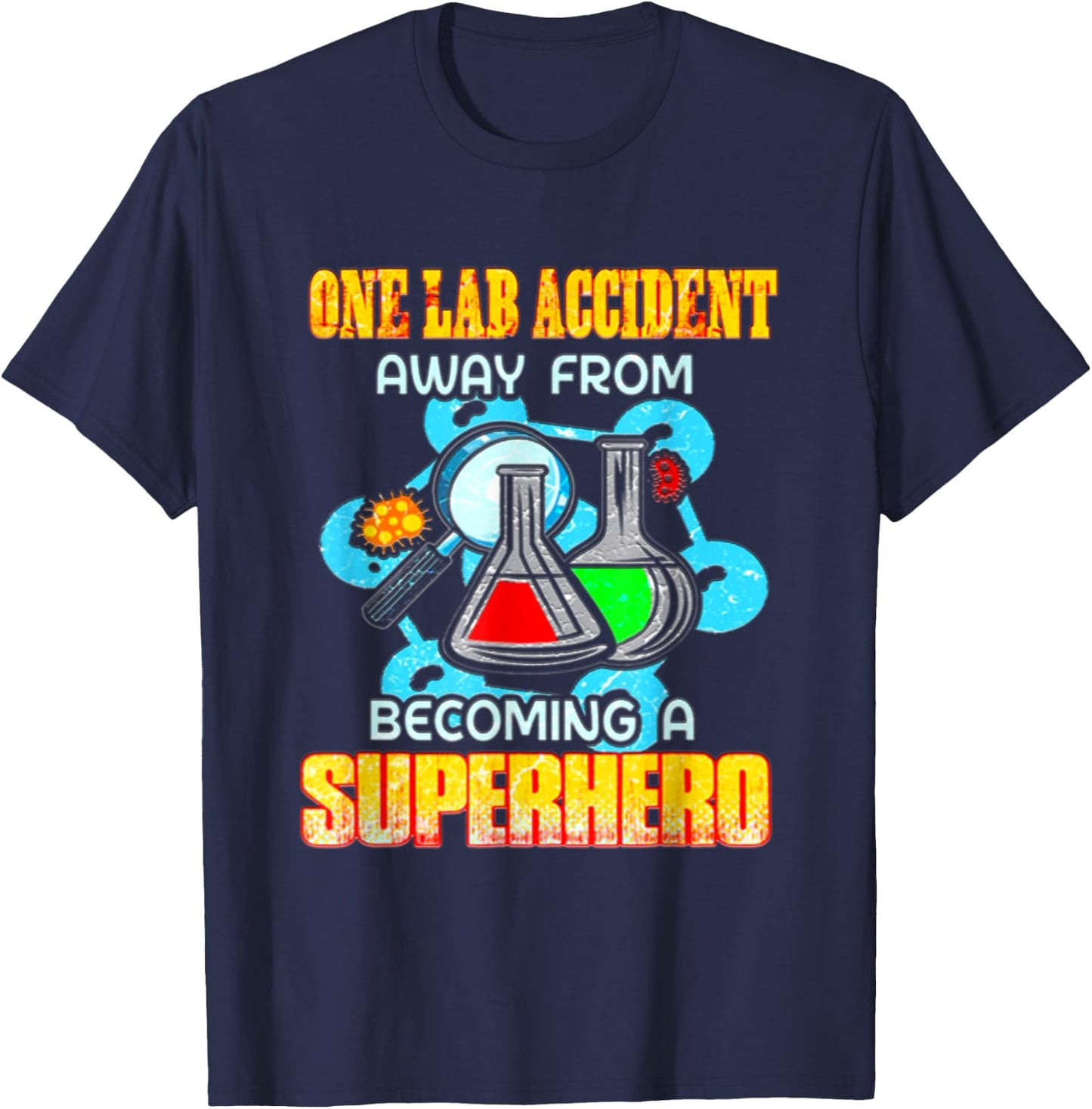 One Lab Accident away from becoming a Superhero T-Shirt - T-Shirt | Navy