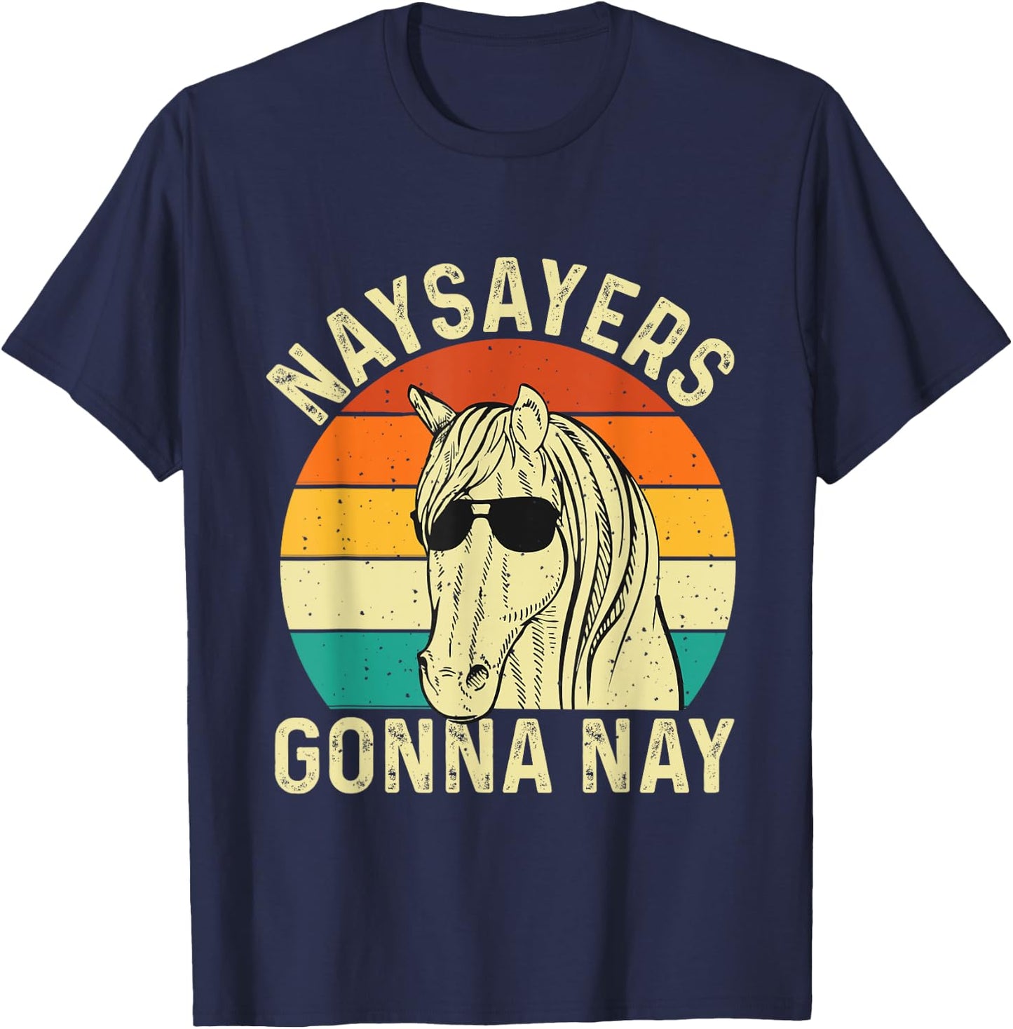 Naysayers Gonna Nay - Retro Vintage Horse Rider Equestrian T-Shirt - T-Shirt | Navy