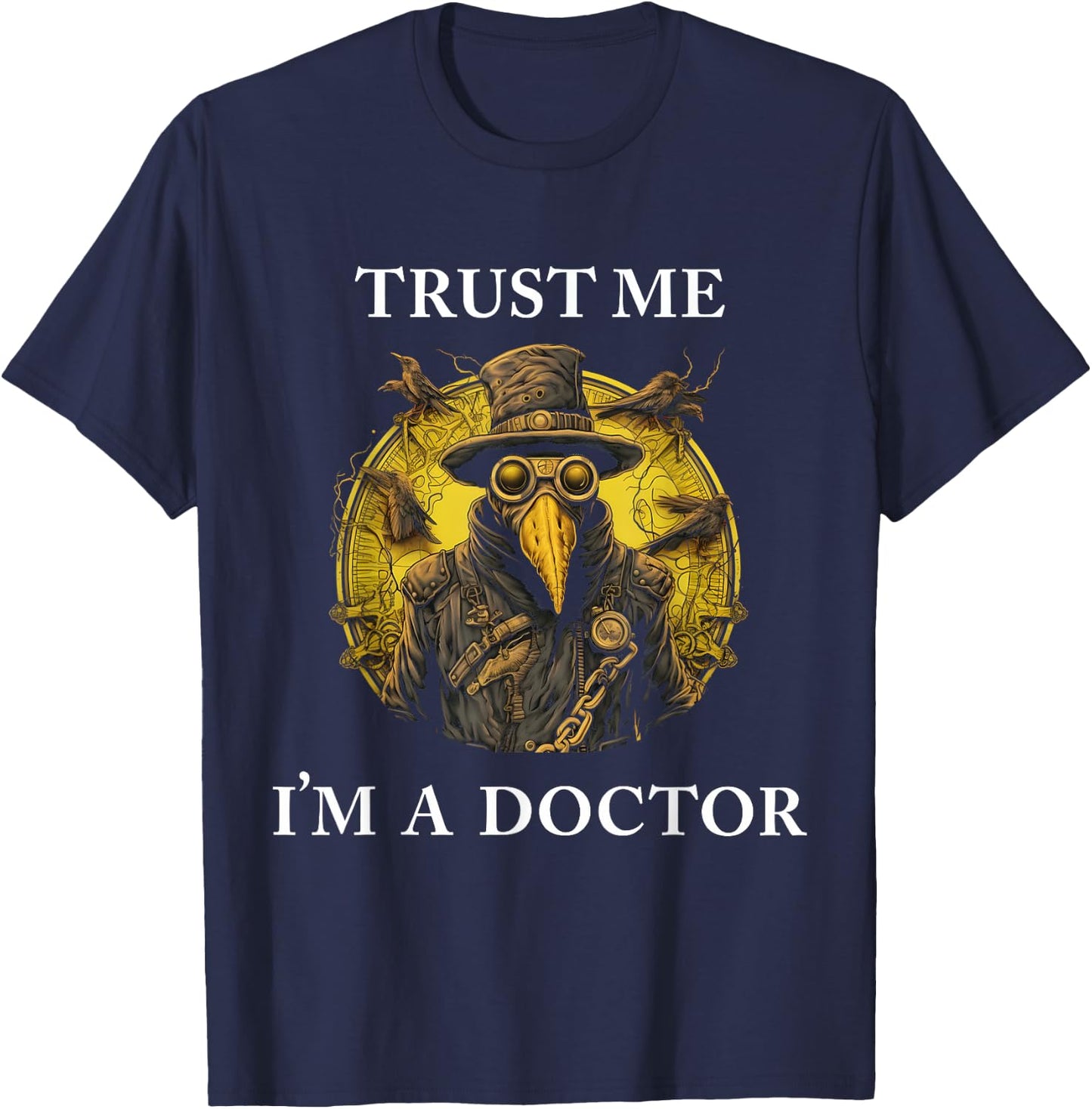 Trust Me I'm a Doctor - Gothic Plague Doctor Steampunk Style T-Shirt - T-Shirt | Navy