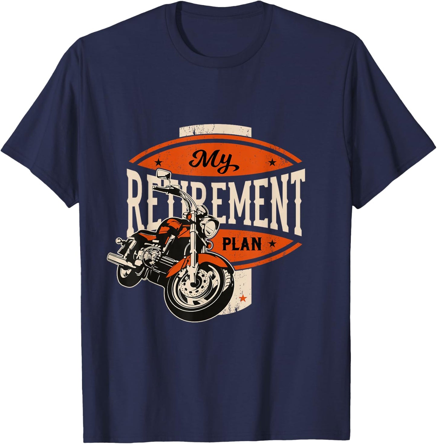 Retirement Plan Biker Gift Motorcycle Rider T-Shirt - T-Shirt | Navy