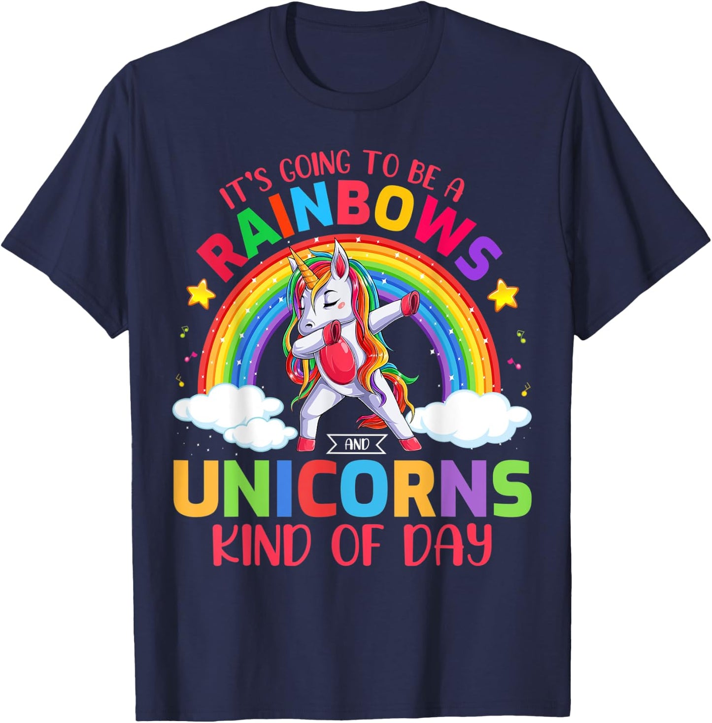 Its Going To Be A Rainbows And Unicorns Kind Of Day T-Shirt - T-Shirt | Navy