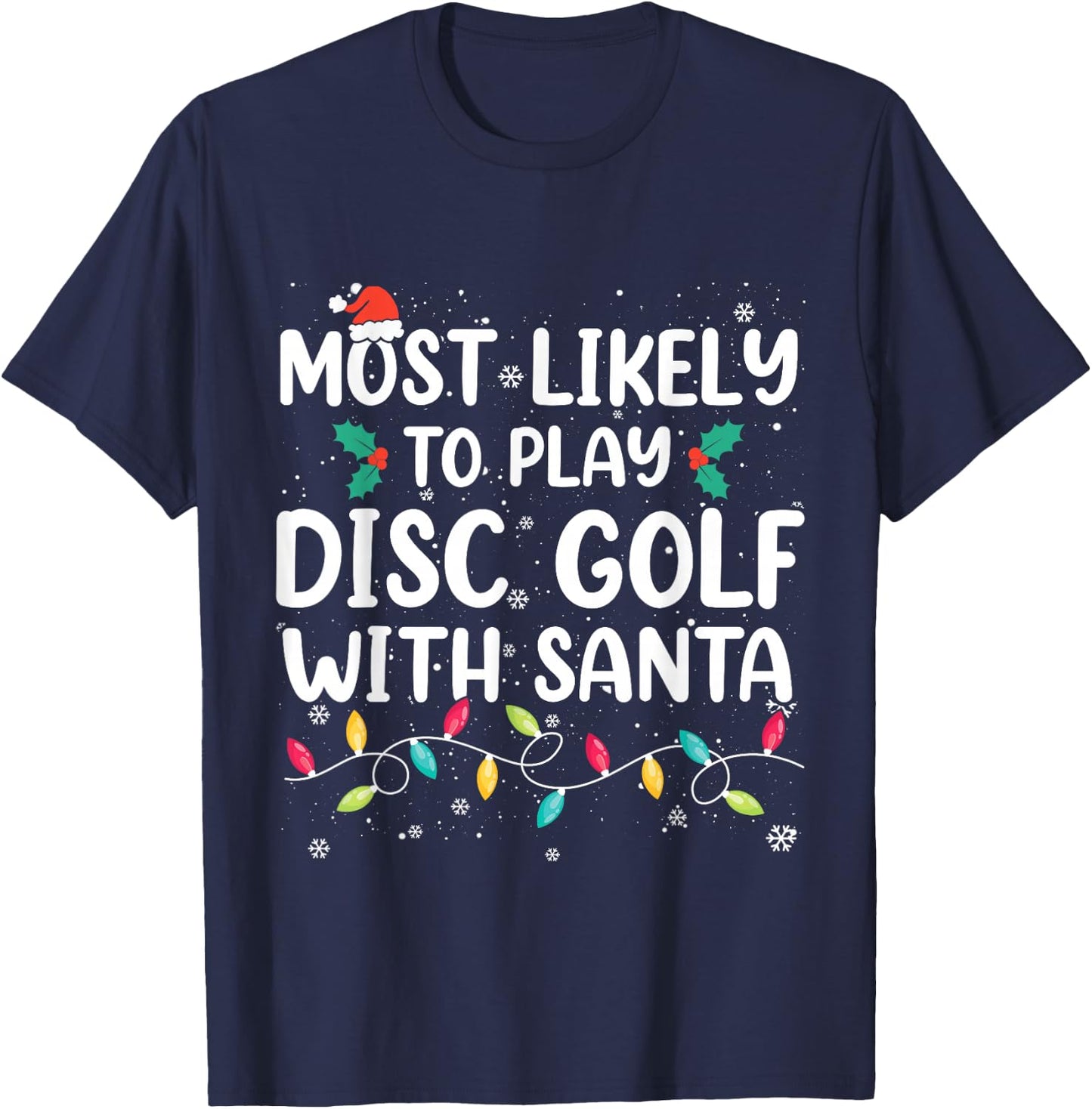 Most Likely To Play Disc Golf With Santa Christmas Pajamas T-Shirt - T-Shirt | Navy