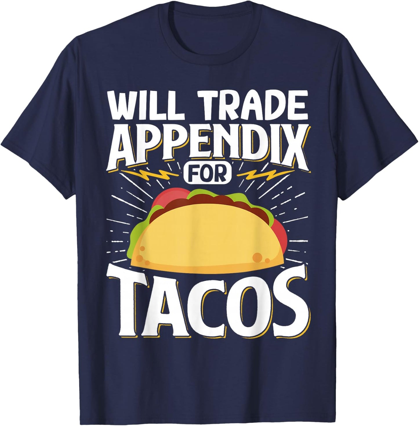 Will Trade Appendix For Tacos T-Shirt - T-Shirt | Navy