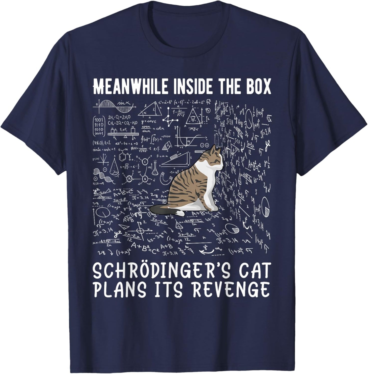 Meanwhile Inside The Box Schrödingers cat Plans its Revenge T-Shirt - T-Shirt | Navy