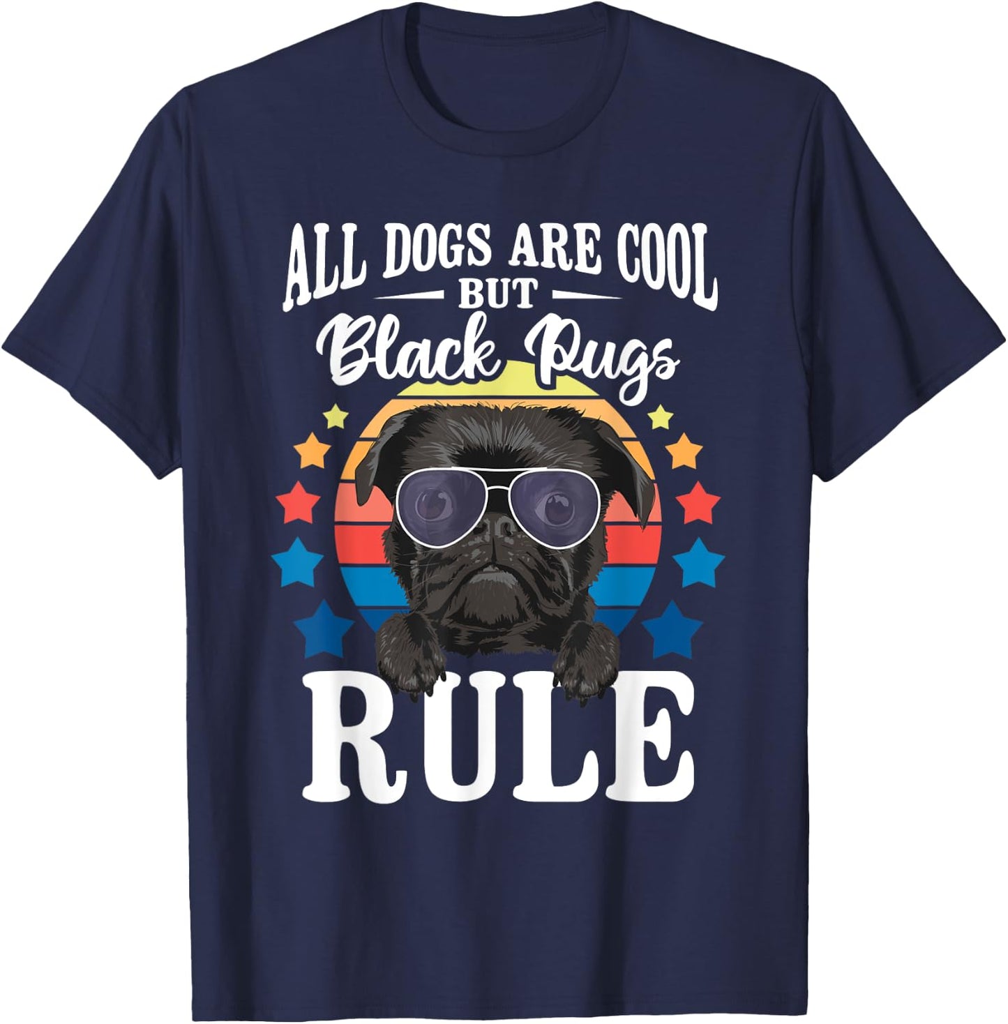All Dogs are Cool But Black Pugs Rule - Dog Owner Pet Lover Men Women Kids T-Shirt - T-Shirt | Navy