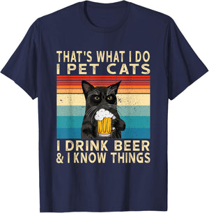 That's What I Do I Pet Cats I Drink Beer And I Know Things T-Shirt - T-Shirt | Navy