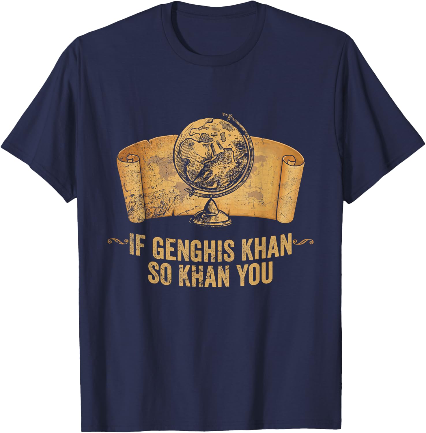 Funny AP World History Pun If Genghis Khan So Khan You T-Shirt - T-Shirt | Navy