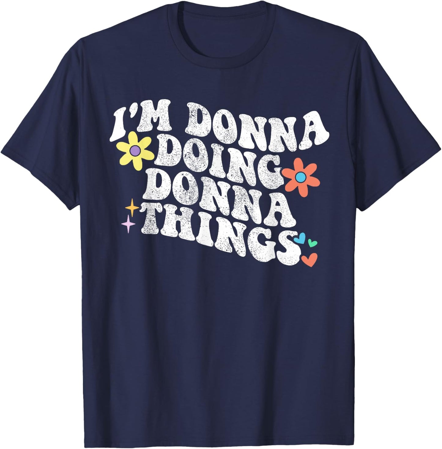 Retro Groovy Im DONNA Doing DONNA Things Funny Mother's Day T-Shirt - T-Shirt | Navy
