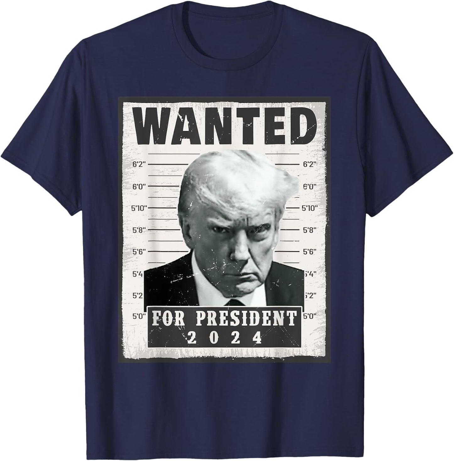 Wanted Donald Trump For President 2024 Trump Mug Shot T-Shirt - T-Shirt | Navy