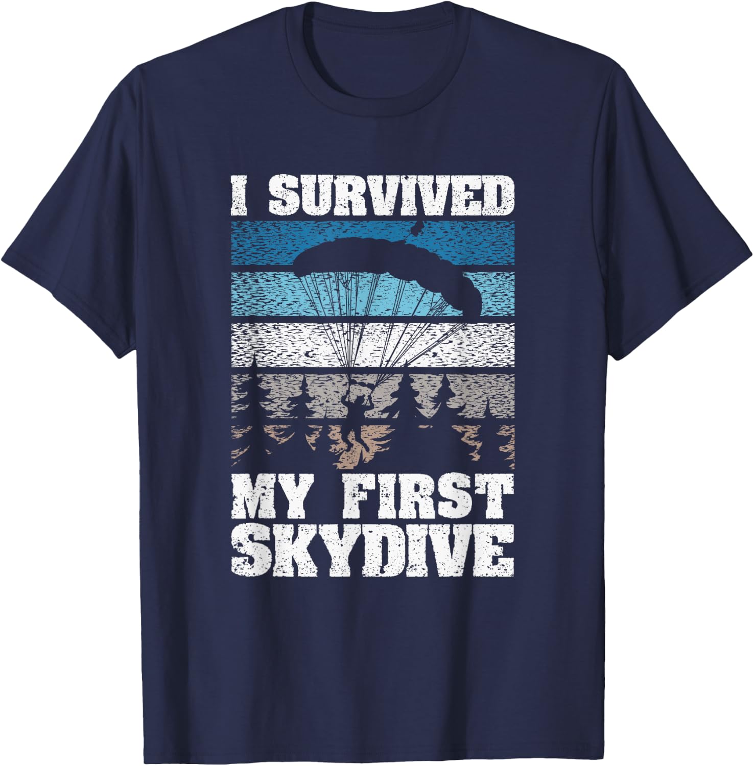 I Survived My First Skydive Funny Skydiving Skydiver T-Shirt - T-Shirt | Navy