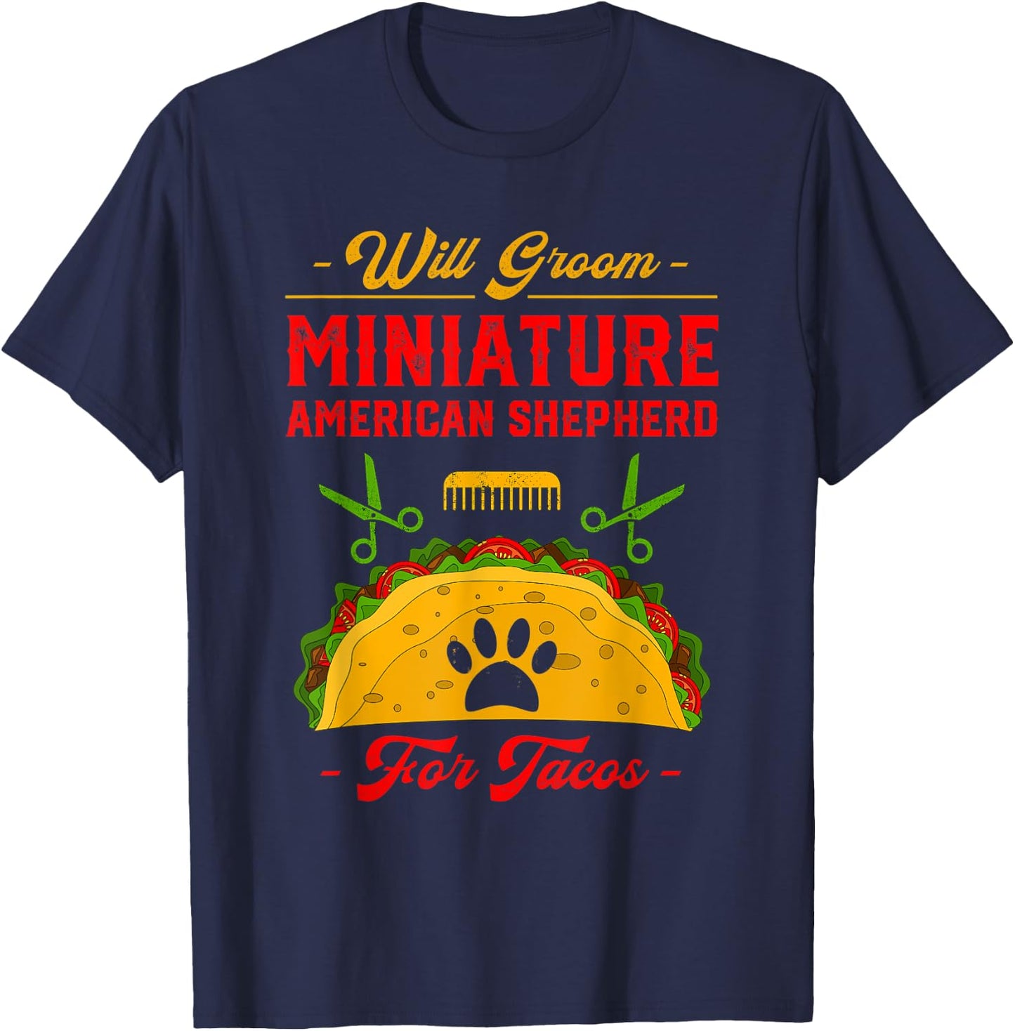 Will Groom Miniature American Shepherd for Tacos Funny T-Shirt - T-Shirt | Navy