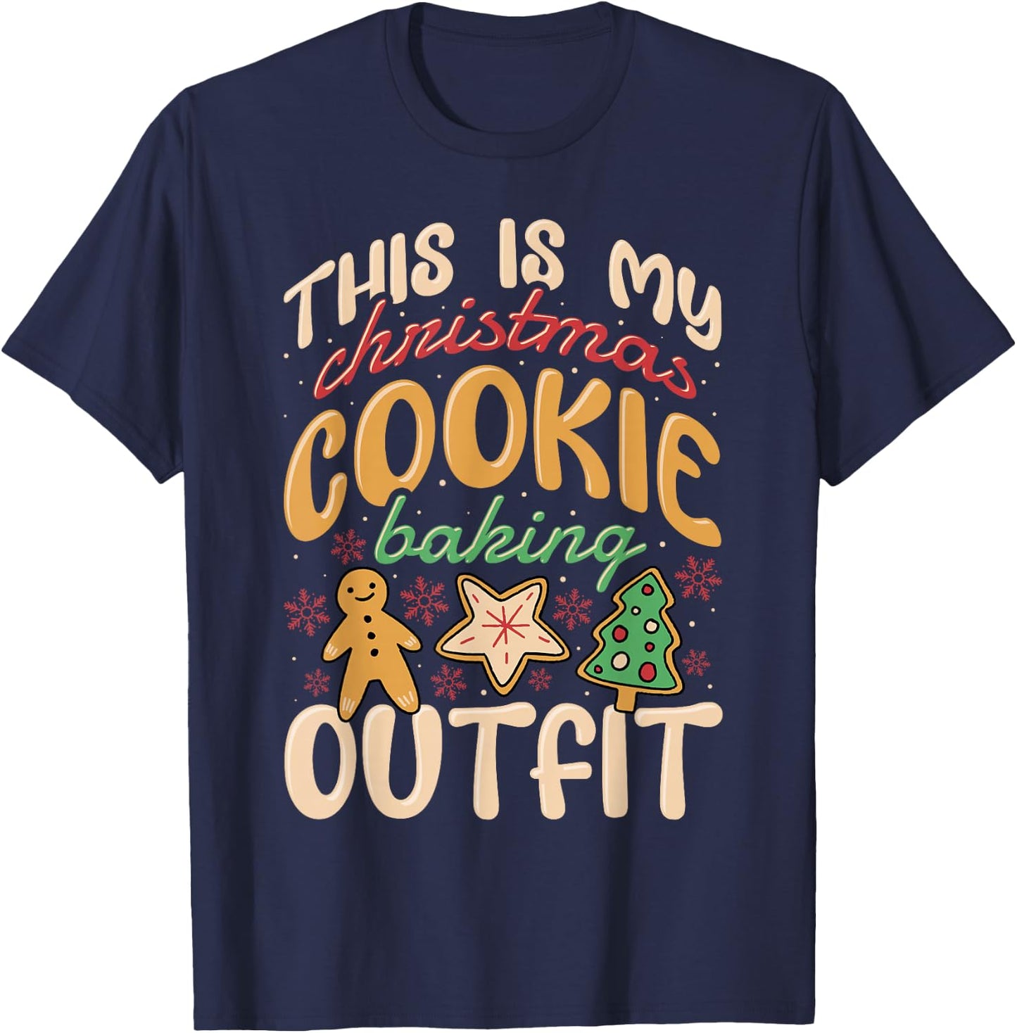 This Is My Christmas Cookie Baking Outfit, Baker T-Shirt - T-Shirt | Navy