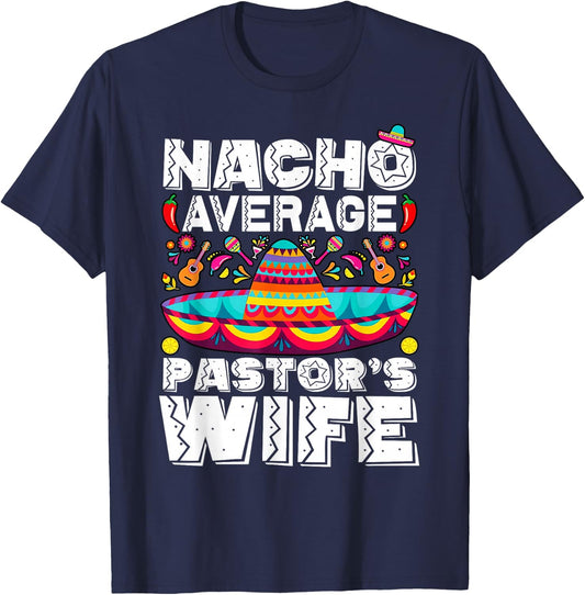 Nacho Average Pastor's Wife Preacher Religious Cinco de Mayo T-Shirt - T-Shirt | Navy