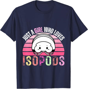 Just A Girl Who Loves Isopods Funny Cute Isopod Lover Girls T-Shirt - T-Shirt | Navy