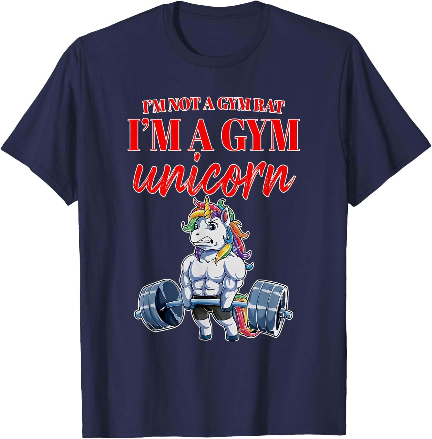 I'm Not a Gym Rat I'm a Gym Unicorn T-Shirt - T-Shirt | Navy