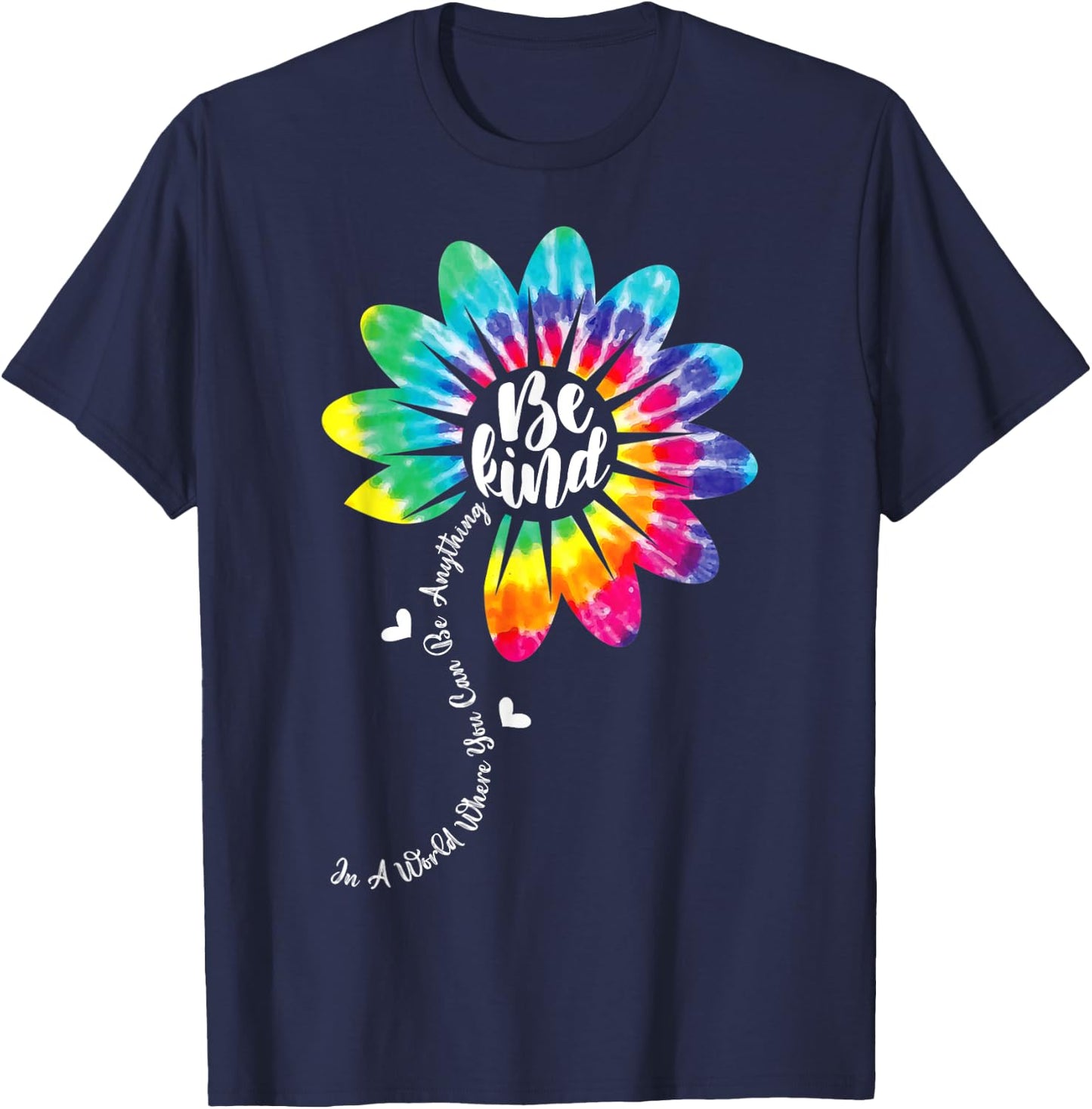 In A World Where You Can Be Anything Be Kind Tie Dye Flower T-Shirt - T-Shirt | Navy