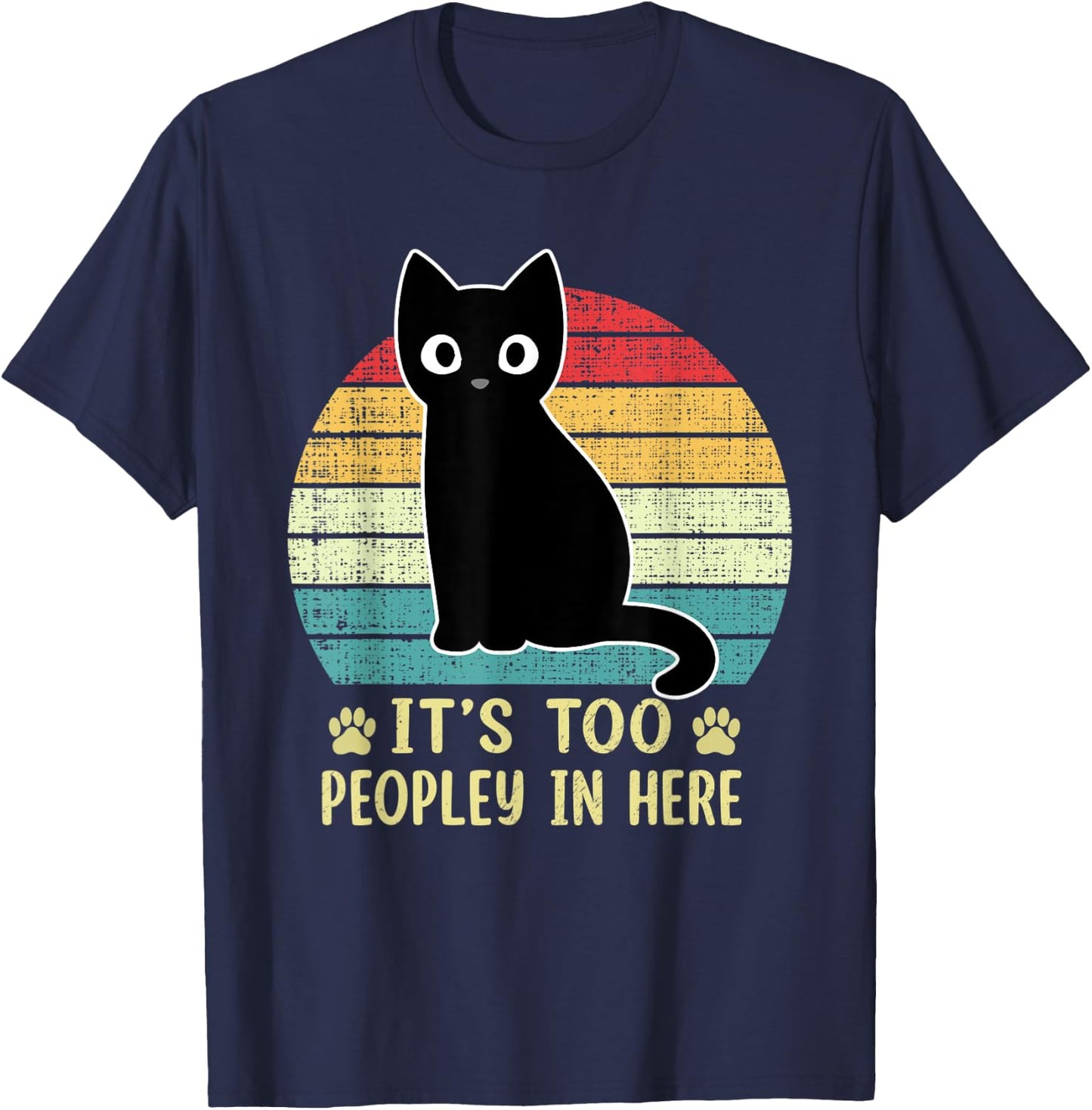 It's Too Peopley In Here Bored Cat Funny Introvert Cat Retro T-Shirt - T-Shirt | Navy