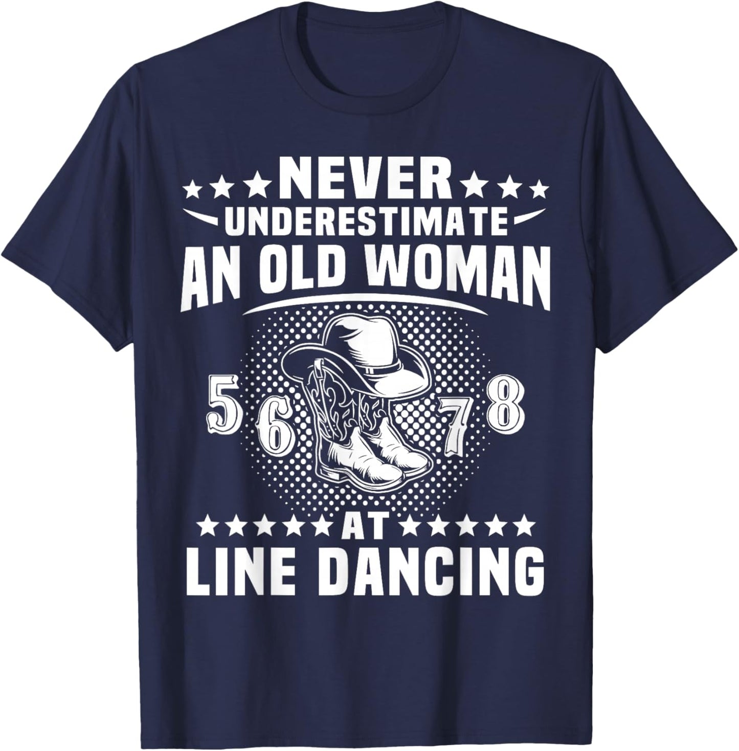Line Dancing Never Underestimate Old Woman Line Dance T-Shirt - T-Shirt | Navy