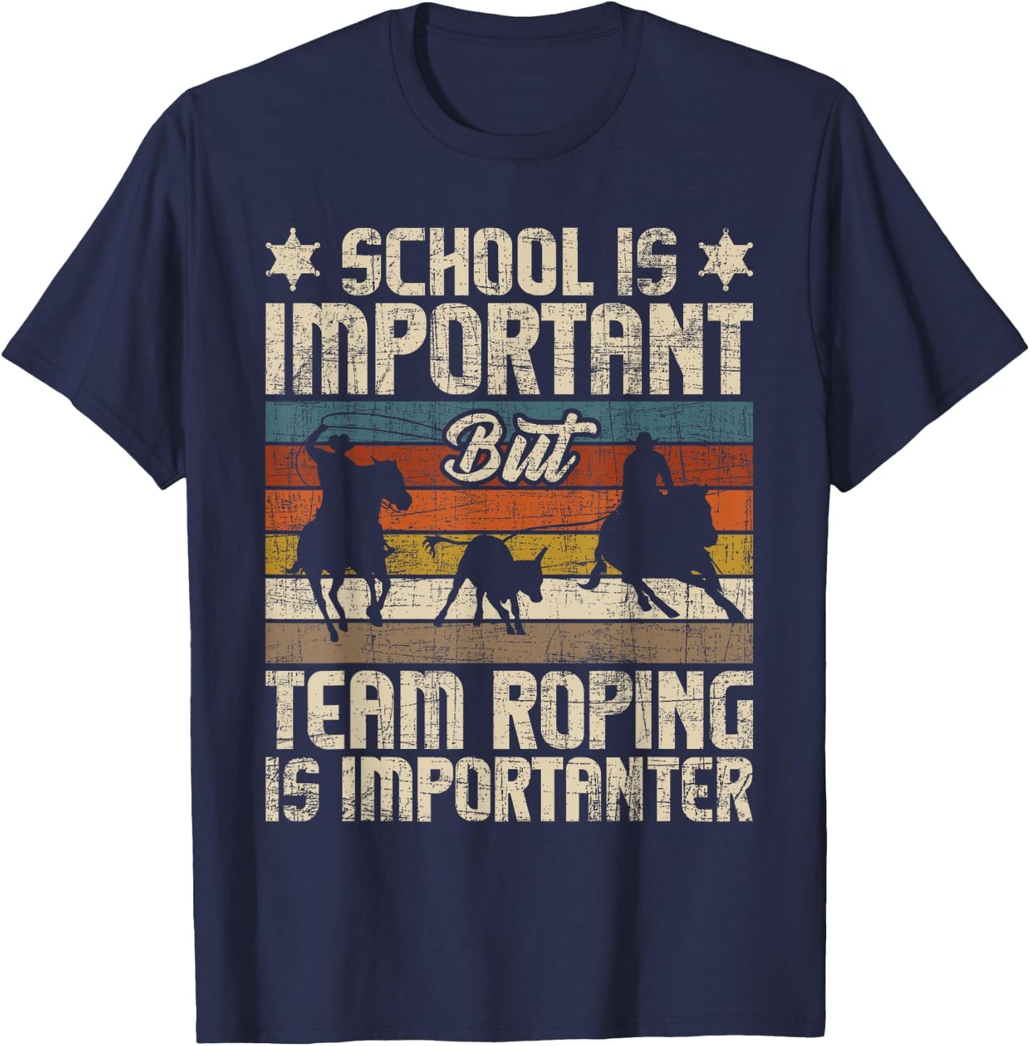 Funny Roping Shirts Team Roping Is Importanter - Horse Ride Cowboy Header Heeler , Black T-Shirt - T-Shirt | Navy