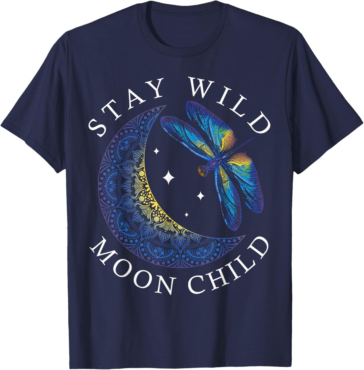 Stay Wild Moon Child Dragonfly Boho Hippie Astrology T-Shirt - T-Shirt | Navy